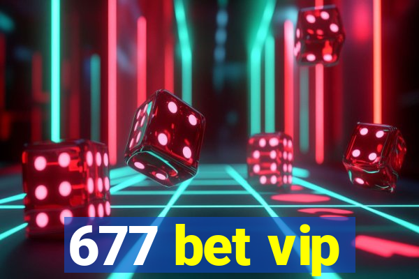 677 bet vip